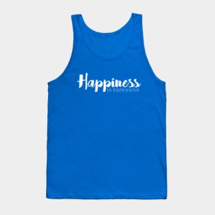 Happiness is expensive Tank Top